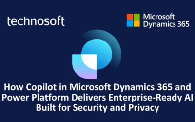 How Copilot in Microsoft Dynamics 365 and Power Platform Delivers Enterprise-ready AI Built for Security and Privacy