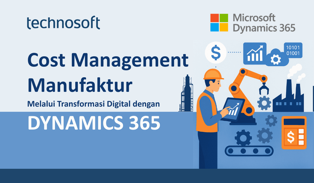 Cost Management Manufaktur Melalui Transformasi Digital dengan Dynamics 365