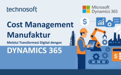 Cost Management Manufaktur Melalui Transformasi Digital dengan Dynamics 365