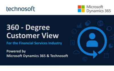 Unlocking the Power of a 360-Degree Customer View in the Financial Services Industry with Microsoft Dynamics 365