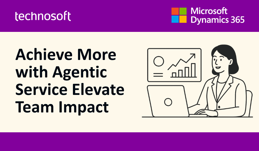 Achieve More with Agentic Service​ Elevate Team Impact