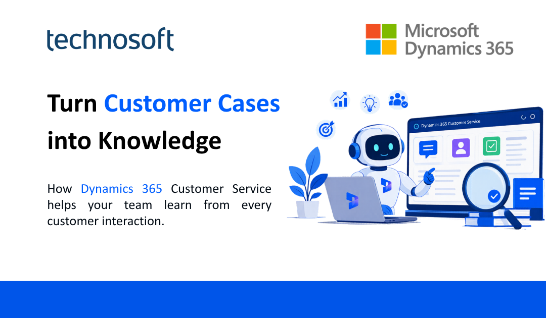 Turn Customer Cases into Knowledge with Dynamics 365 Customer Service